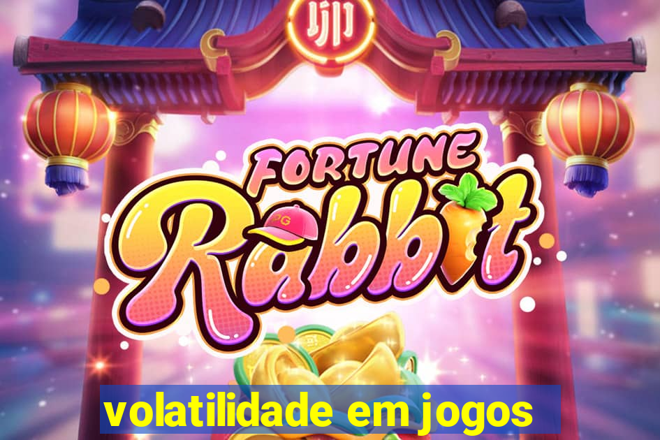 volatilidade em jogos