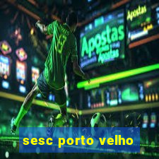 sesc porto velho