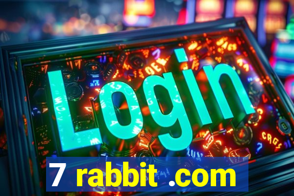 7 rabbit .com