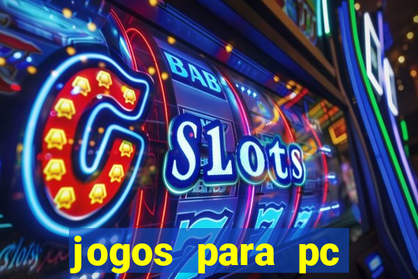 jogos para pc windows 7 gratis