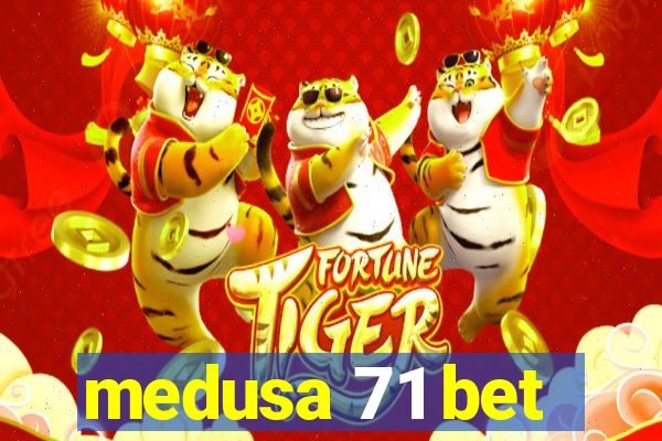 medusa 71 bet