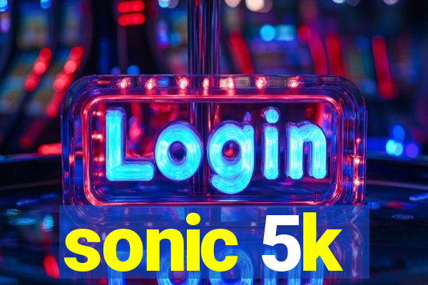 sonic 5k