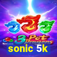 sonic 5k