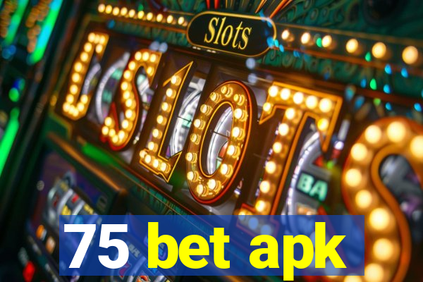 75 bet apk