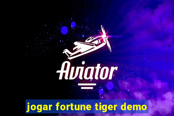 jogar fortune tiger demo