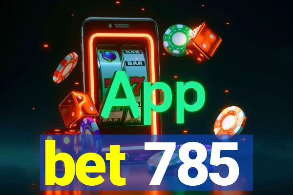 bet 785