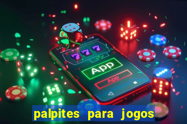 palpites para jogos do brasileir?o de hoje