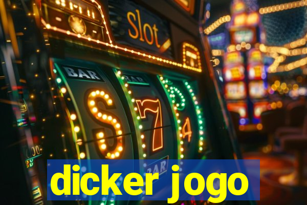 dicker jogo