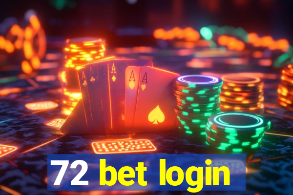 72 bet login