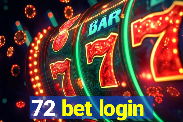 72 bet login