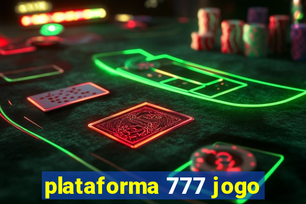 plataforma 777 jogo