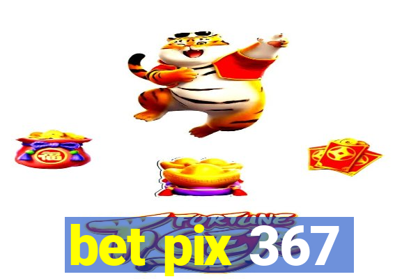 bet pix 367