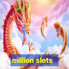 million slots