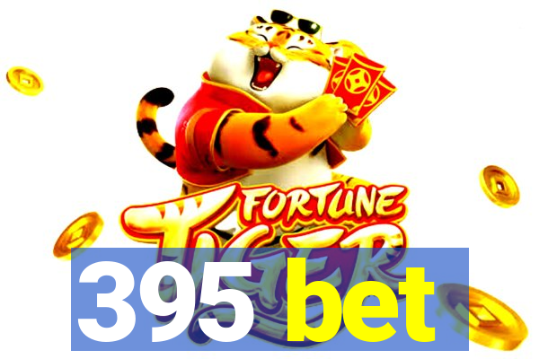 395 bet