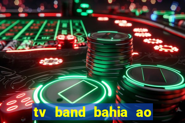 tv band bahia ao vivo online