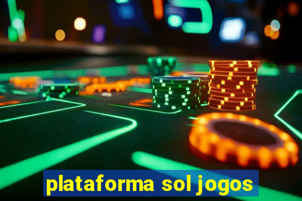 plataforma sol jogos