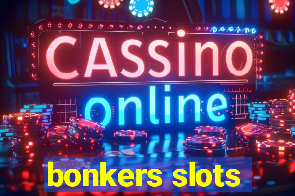 bonkers slots