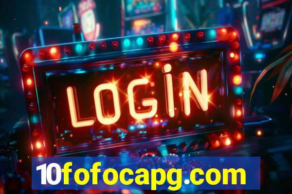 10fofocapg.com