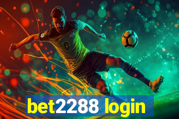 bet2288 login