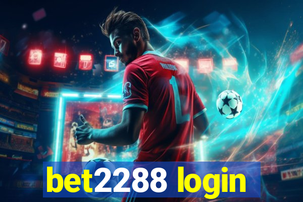 bet2288 login