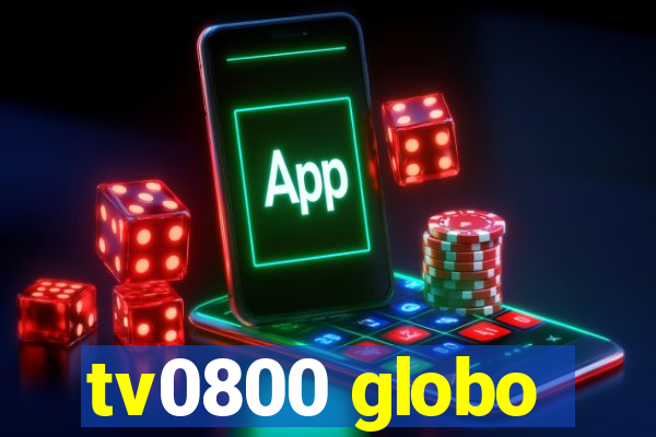 tv0800 globo