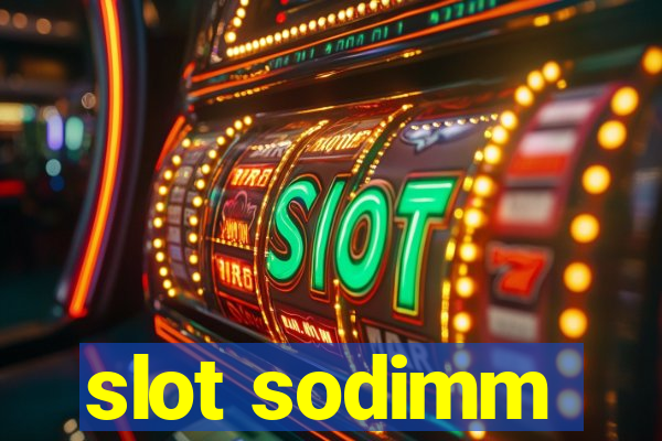 slot sodimm