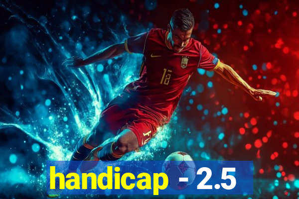 handicap - 2.5