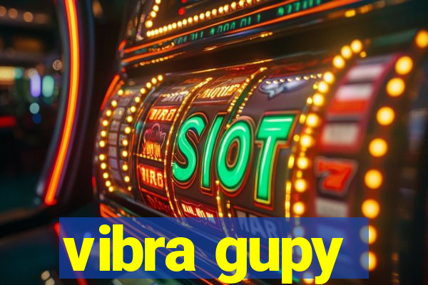 vibra gupy