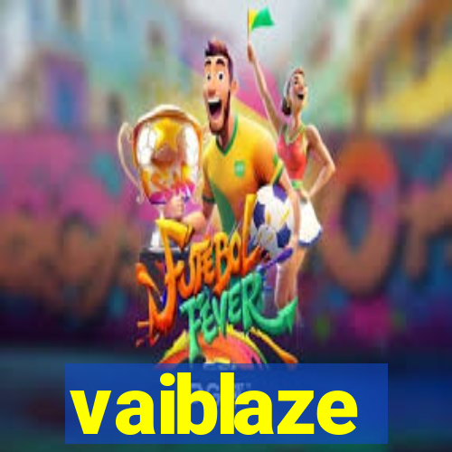 vaiblaze