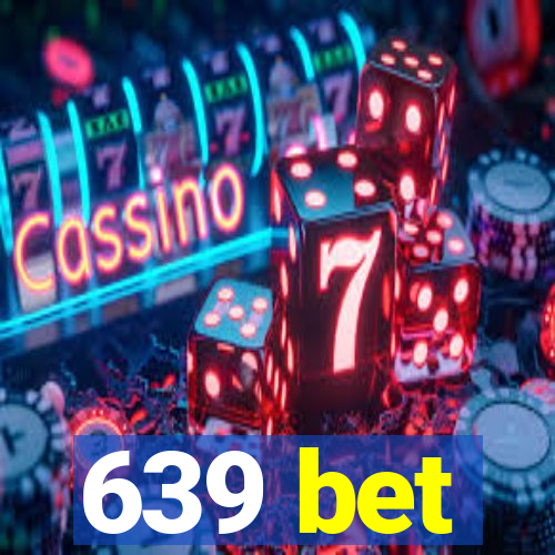 639 bet