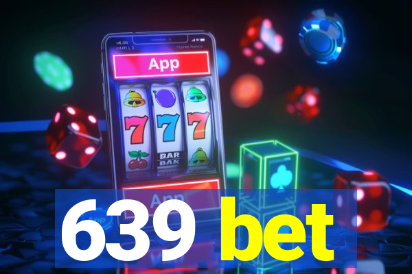 639 bet