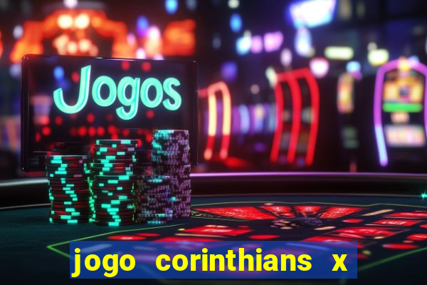 jogo corinthians x fortaleza ao vivo gratis