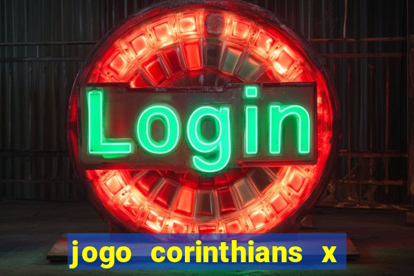 jogo corinthians x fortaleza ao vivo gratis