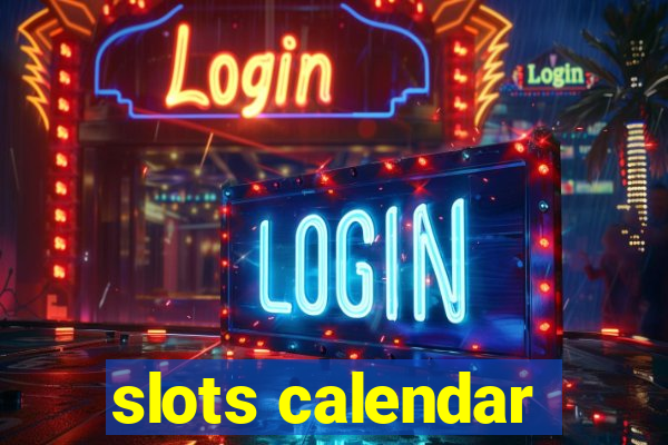 slots calendar