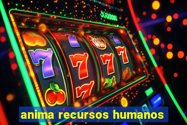 anima recursos humanos