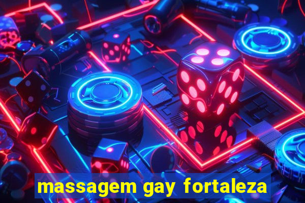 massagem gay fortaleza