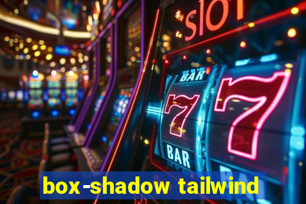 box-shadow tailwind