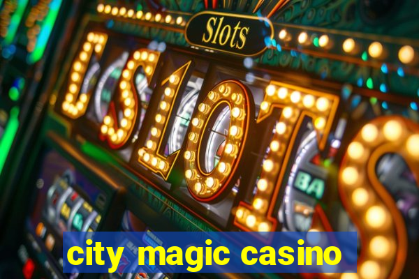 city magic casino