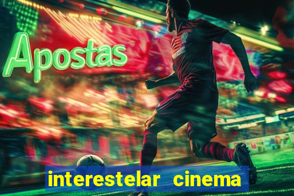 interestelar cinema 2024 cinemark