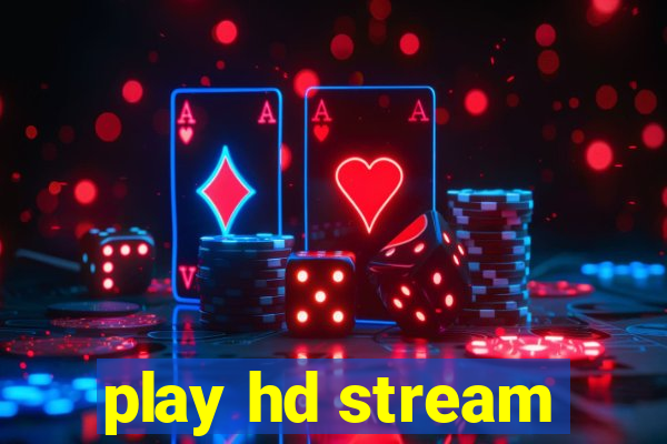 play hd stream