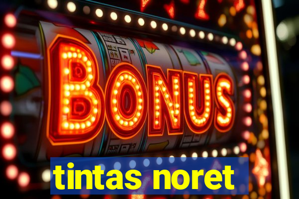 tintas noret