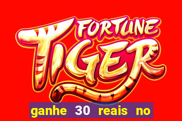 ganhe 30 reais no cadastro tigre