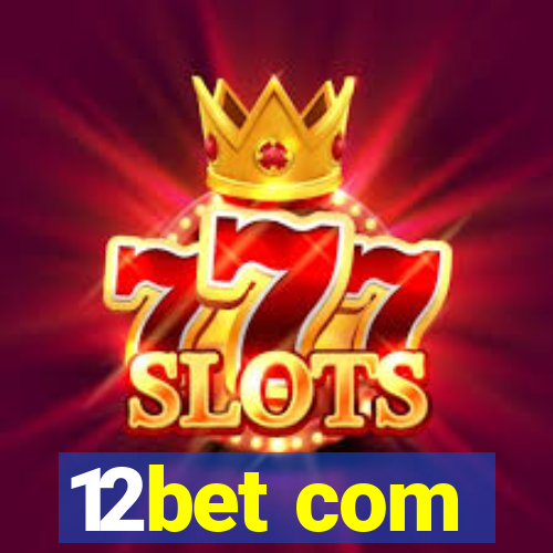 12bet com