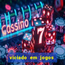 viciado em jogos de azar