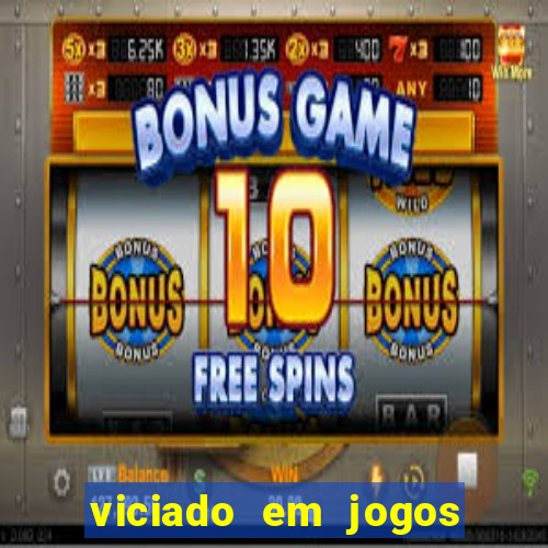 viciado em jogos de azar