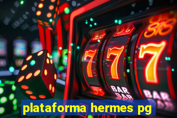 plataforma hermes pg