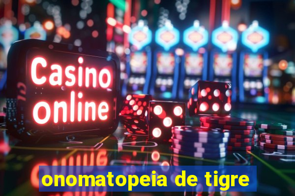 onomatopeia de tigre