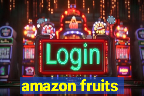 amazon fruits