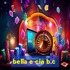 bella e cia b.c