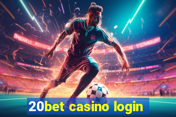 20bet casino login